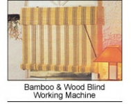 Bamboo & Wood Blind Working Machine